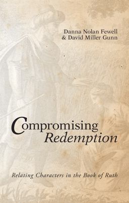 Compromising Redemption Relating Characters in the Book of Ruth  9781608991570 Front Cover