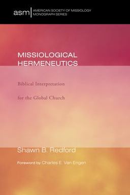 Missiological Hermeneutics Biblical Interpretation for the Global Church  9781608994021 Front Cover
