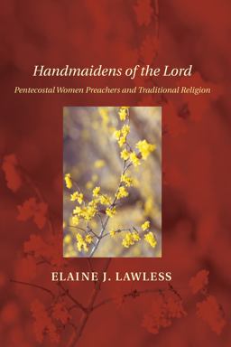 Handmaidens of the Lord Pentecostal Women Preachers and Traditional Religion  9781608994120 Front Cover