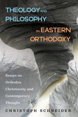 Theology and Philosophy in Eastern Orthodoxy Theology and Philosophy in Eastern Orthodoxy