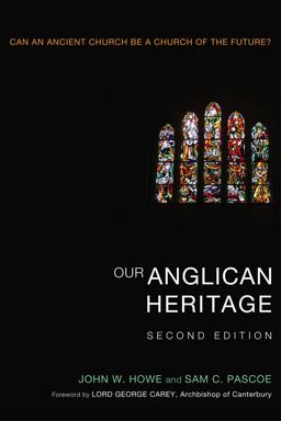 Our Anglican Heritage Can an Ancient Church Be a Church of the Future? 2nd 9781608994892 Front Cover