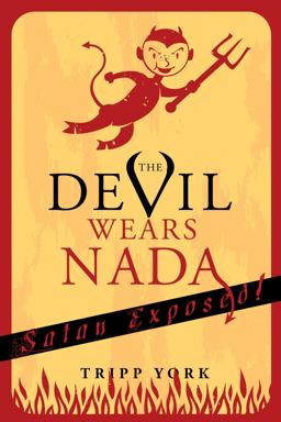 Devil Wears Nada Satan Exposed  9781608995608 Front Cover