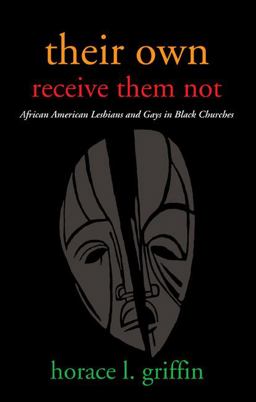 Their Own Receive Them Not African American Lesbians and Gays in Black Churches  9781608995950 Front Cover