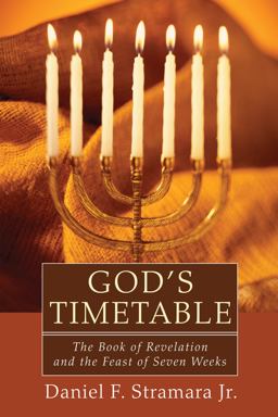God's Timetable The Book of Revelation and the Feast of Seven Weeks  9781608996384 Front Cover