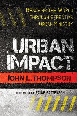Urban Impact Reaching the World Through Effective Urban Ministry  9781608996582 Front Cover