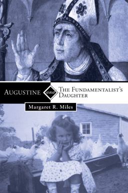 Augustine and the Fundamentalistï¿½s Daughter  9781608997596 Front Cover