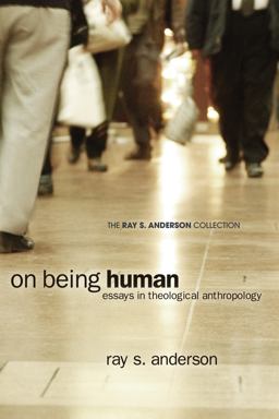 On Being Human Essays in Theological Anthropology  9781608999743 Front Cover