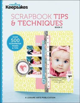 Creating Keepsakes Scrapbook Tips and Techniques 2nd 9781609001636 Front Cover