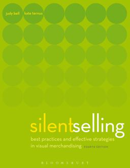 Silent Selling Best Practices and Effective Strategies in Visual Merchandising 4th 9781609011536 Front Cover