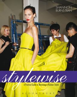 Style Wise A Practical Guide to Becoming a Fashion Stylist  9781609011604 Front Cover