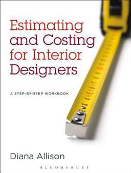 Estimating and Costing for Interior Designers A Step-By-Step Workbook  9781609015190 Front Cover
