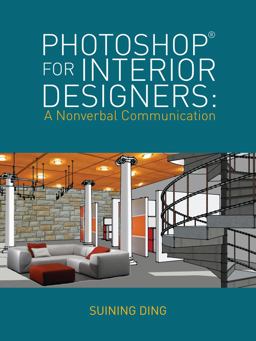 Photoshopï¿½ for Interior Designers A Nonverbal Communication  9781609015442 Front Cover