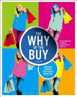 Why of the Buy Consumer Behavior and Fashion Marketing 2nd 9781609018986 Front Cover