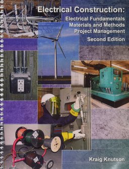 Electrical Construction: Electrical Fundamentals, Materials and Methods, Project Management  9781609044787 Front Cover