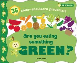 Are You Eating Something Green?