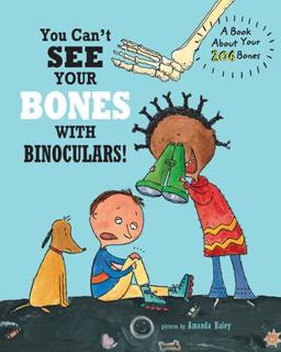 You Can't See Your Bones with Binoculars