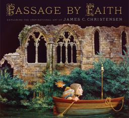Passage by Faith Exploring the Inspirational Art of James C. Christensen  9781609071639 Front Cover