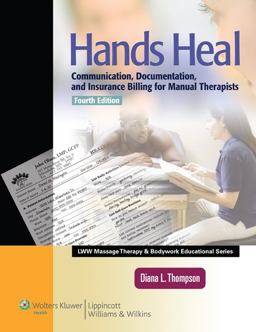 Hands Heal Communication, Documentation, and Insurance Billing for Manual Therapists 4th 9781609133870 Front Cover