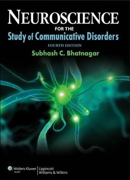 Neuroscience for the Study of Communicative Disorders 4th 9781609138714 Front Cover