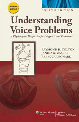 Understanding Voice Problems A Physiological Perspective for Diagnosis and Treatment 4th 9781609138745 Front Cover