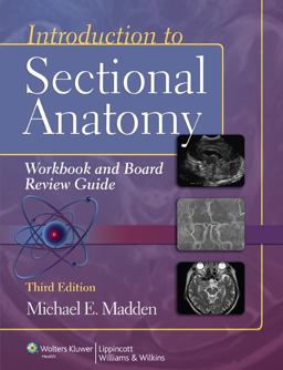 Introduction to Sectional Anatomy Workbook and Board Review Guide 3rd 9781609139629 Front Cover