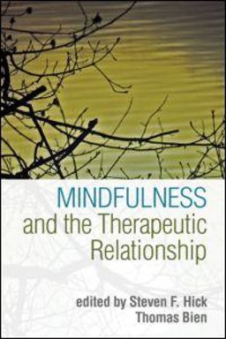 Mindfulness and the Therapeutic Relationship  9781609180195 Front Cover