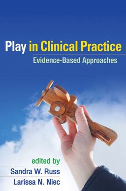 Play in Clinical Practice Evidence-Based Approaches  9781609180461 Front Cover