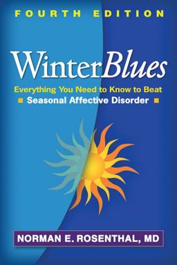 Winter Blues Everything You Need to Know to Beat Seasonal Affective Disorder 4th 9781609181857 Front Cover