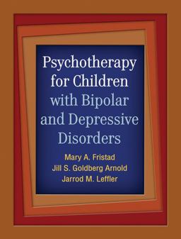 Psychotherapy for Children with Bipolar and Depressive Disorders  9781609182014 Front Cover