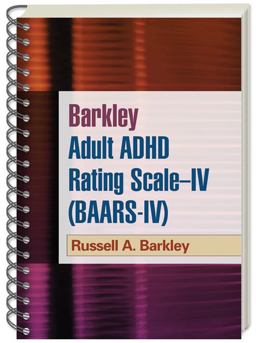 Barkley Adult ADHD Rating Scale--IV (BAARS-IV), (Wire-Bound Paperback)  9781609182038 Front Cover