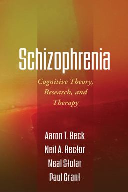 Schizophrenia Cognitive Theory, Research, and Therapy  9781609182380 Front Cover