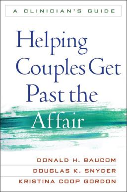 Helping Couples Get Past the Affair A Clinician's Guide  9781609182397 Front Cover