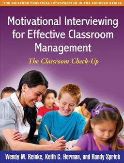 Motivational Interviewing for Effective Classroom Management The Classroom Check-Up  9781609182588 Front Cover