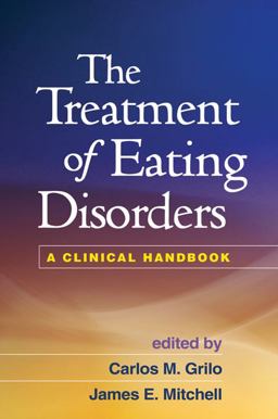 Treatment of Eating Disorders A Clinical Handbook  9781609184957 Front Cover
