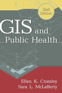 GIS and Public Health 2nd 9781609187507 Front Cover