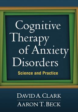 Cognitive Therapy of Anxiety Disorders Science and Practice  9781609189921 Front Cover