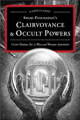 Swami Panchadasi's Clairvoyance and Occult Powers