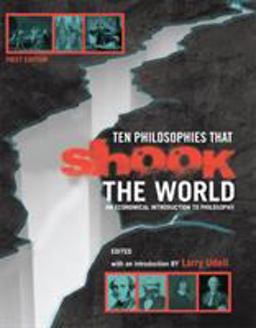 Ten Philosophies That Shook the World An Economical Introduction to Philosophy  9781609270889 Front Cover