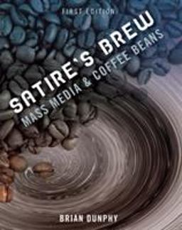Satire's Brew Mass Media &amp; Coffee Beans 1st 9781609272609 Front Cover