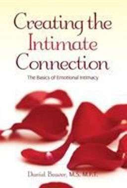 Creating the Intimate Connection The Basics to Emotional Intimacy  9781609278311 Front Cover