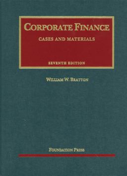 Bratton's Corporate Finance, 7th Bratton's Corporate Finance, 7th