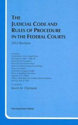 The Judicial Code and Rules of Procedure in the Federal Courts 2012 The Judicial Code and Rules of Procedure in the Federal Courts 2012
