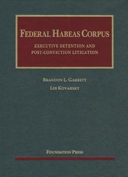 Federal Habeas Corpus Executive Detention and Post-Conviction Litigation  9781609301880 Front Cover