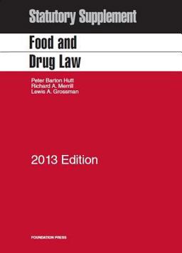Food and Drug Law, 2013 Statutory Supplement 4th 9781609302108 Front Cover