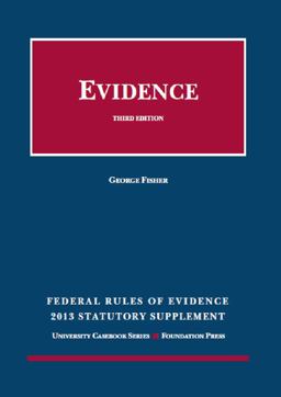 Federal Rules of Evidence Statutory Supplement 2013 Federal Rules of Evidence Statutory Supplement 2013
