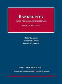 Bankruptcy, Cases, Problems, and Materials, 4th, 2013 Supplement
