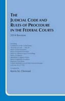 The Judicial Code and Rules of Procedure in the Federal Courts 2014 The Judicial Code and Rules of Procedure in the Federal Courts 2014