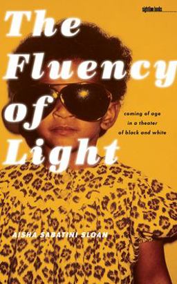 Fluency of Light Coming of Age in a Theater of Black and White  9781609381608 Front Cover