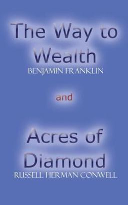 Acres of Diamond and the Way to Wealth