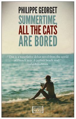 Summertime, All the Cats Are Bored  9781609451219 Front Cover